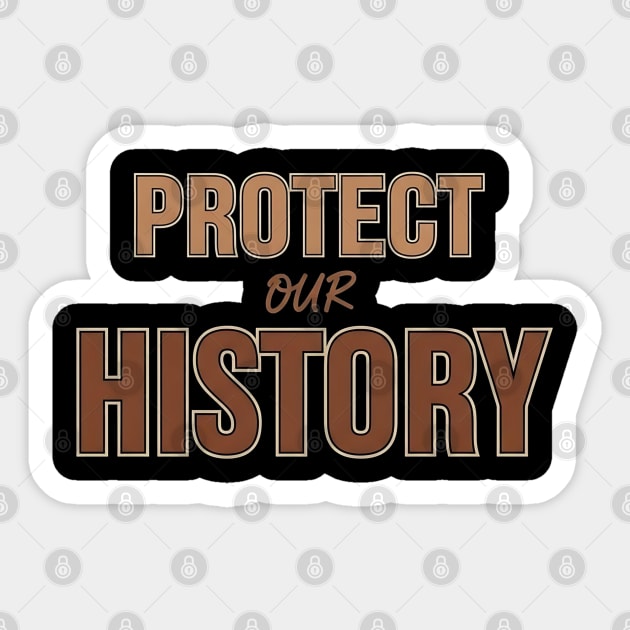 Protect Our History - Essential Civil Rights and Education Design Sticker by UrbanLifeApparel